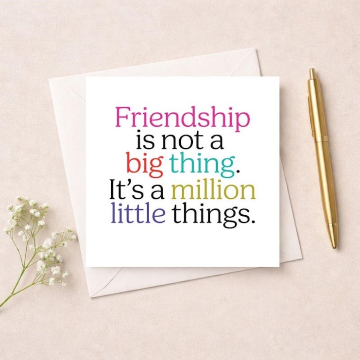 Friendship Card - Friendship Is Not A Thing. It's A Million Things