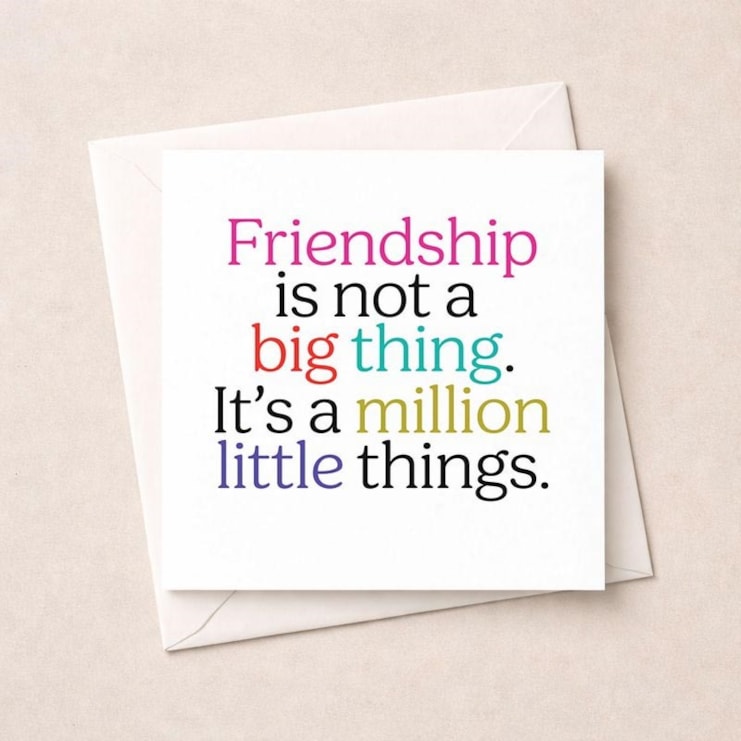 Friendship Card - Friendship Is Not A Thing. It's A Million Things