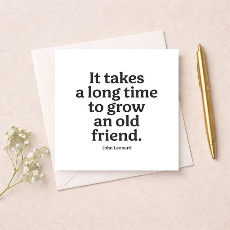 Friendship Card - Long Time To Grow An Old Friend