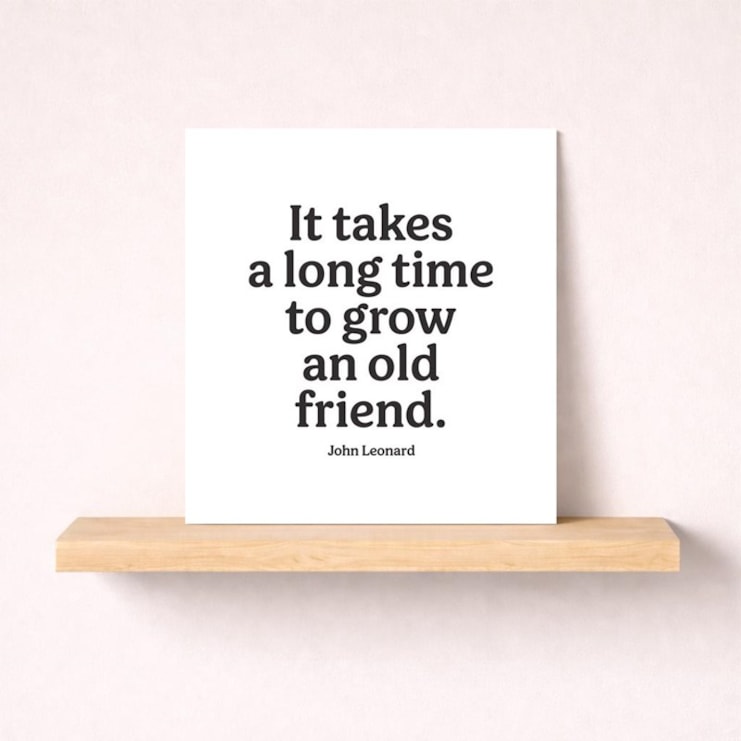 Friendship Card - Long Time To Grow An Old Friend