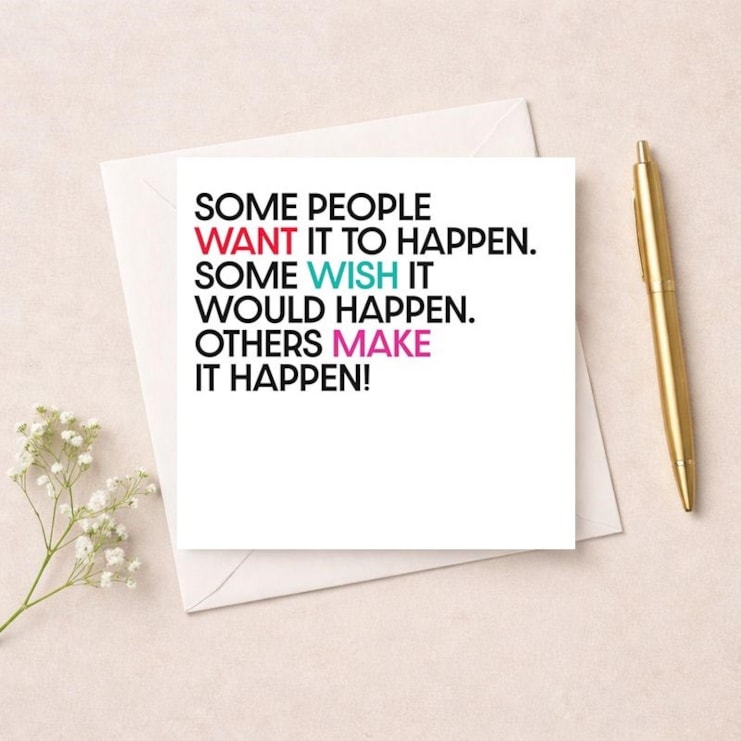 Just To Say Card - Some people want it to happen