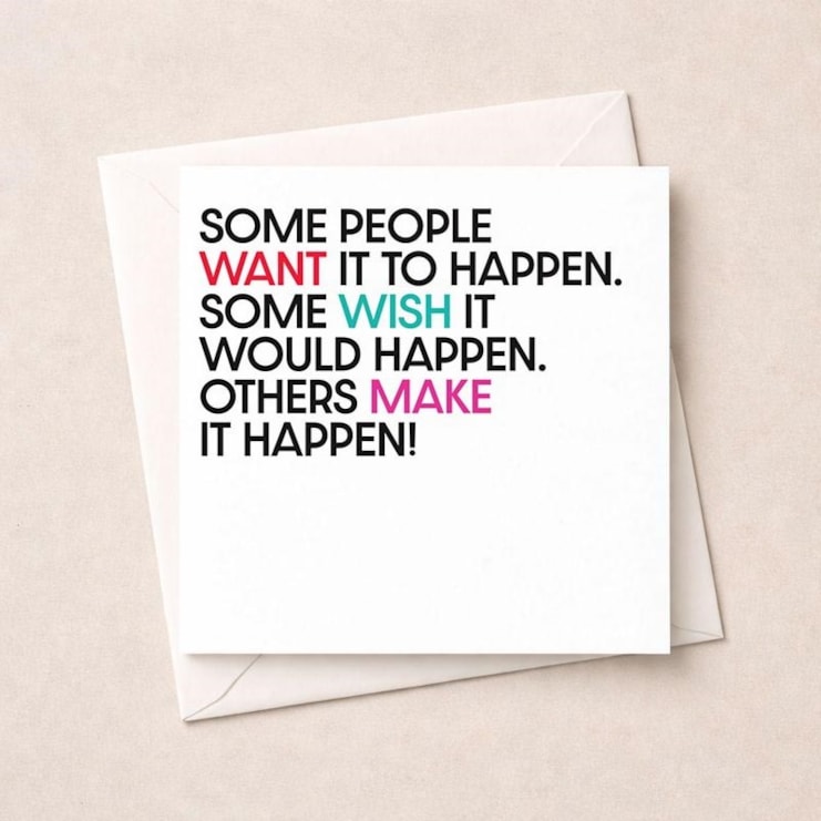 Just To Say Card - Some people want it to happen