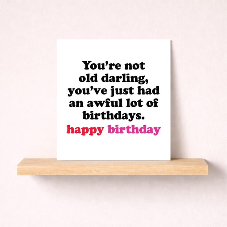 Birthday Card - An Awful Lot Of Birthdays Birthday Card - An Awful Lot Of Birthdays