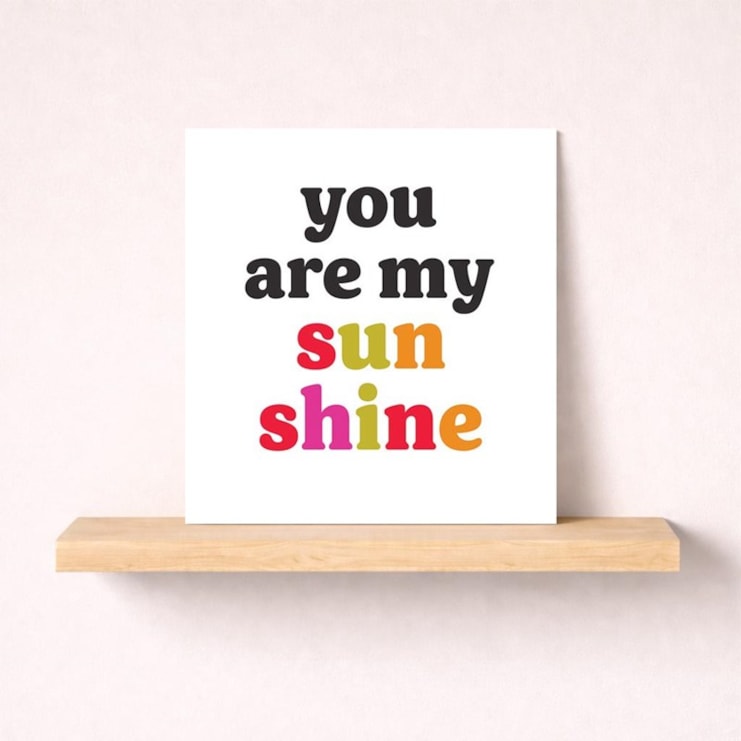 Just To Say Card - You Are My Sunshine