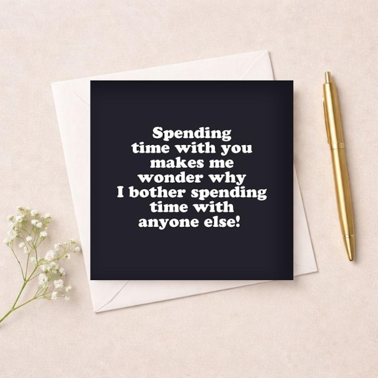 Just To Say Card - Spending Time With You Just To Say Card - Spending Time With You