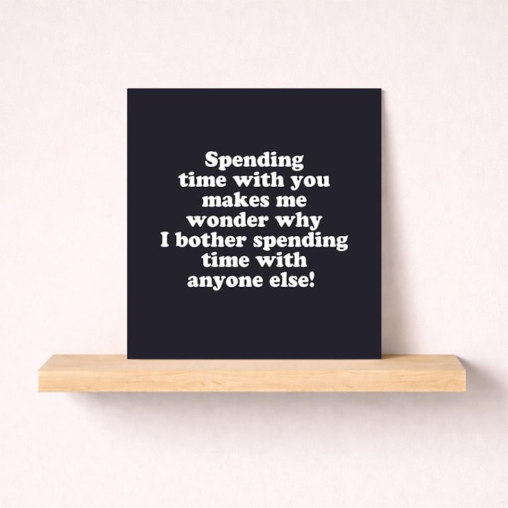 Just To Say Card - Spending Time With You