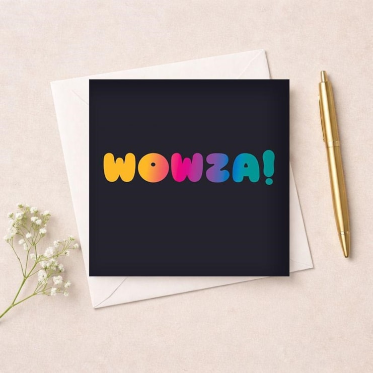 Just To Say Card - Wowza!