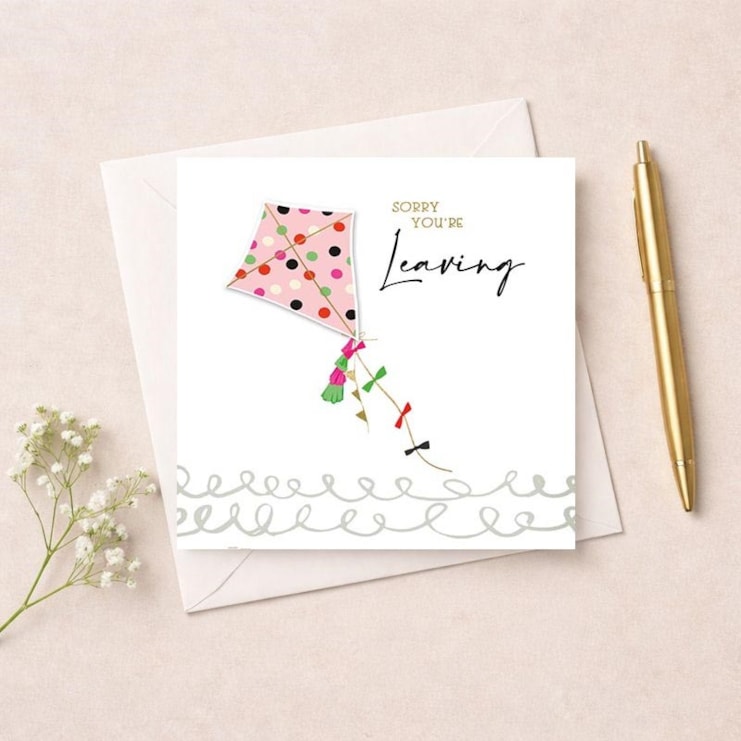 Sorry You’re Leaving Card - Kite Sorry You’re Leaving Card - Kite