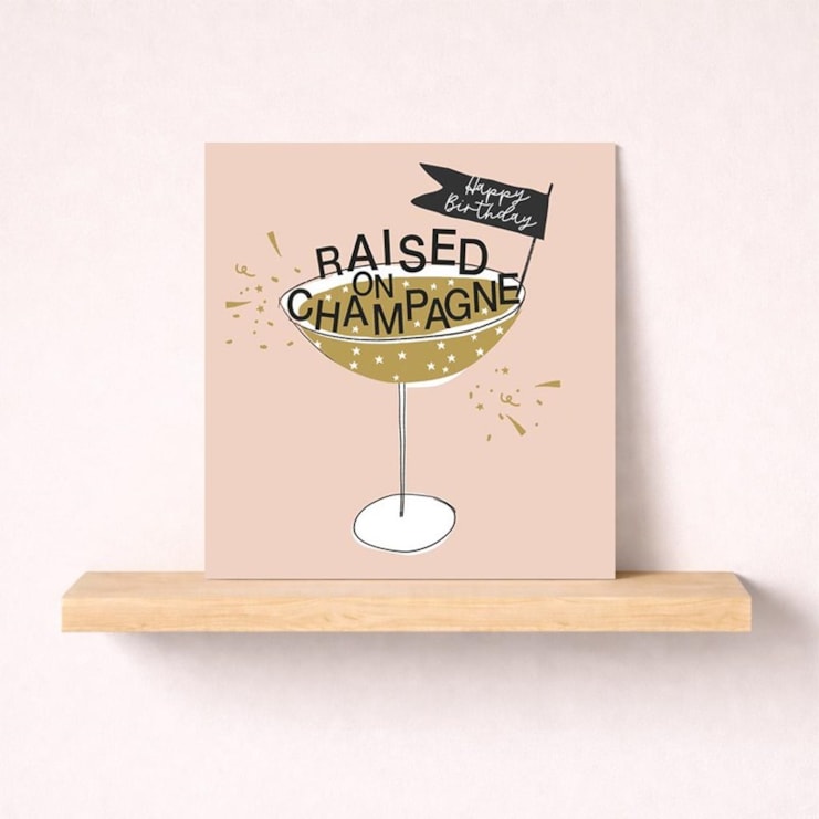 Birthday Card - Raised On Champagne