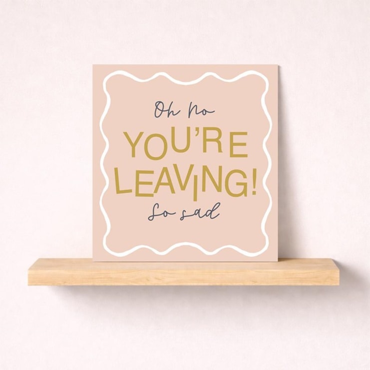Sorry You're Leaving Card - So Sad