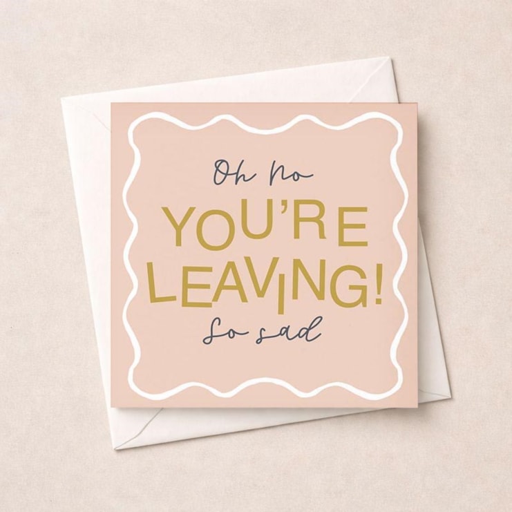 Sorry You're Leaving Card - So Sad Sorry You're Leaving Card - So Sad