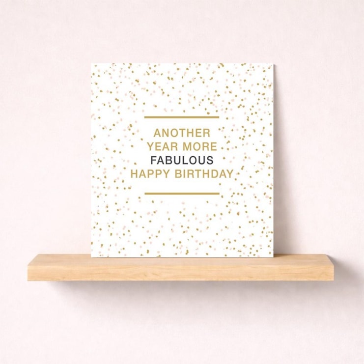 Birthday Card - Another Year More Fabulous