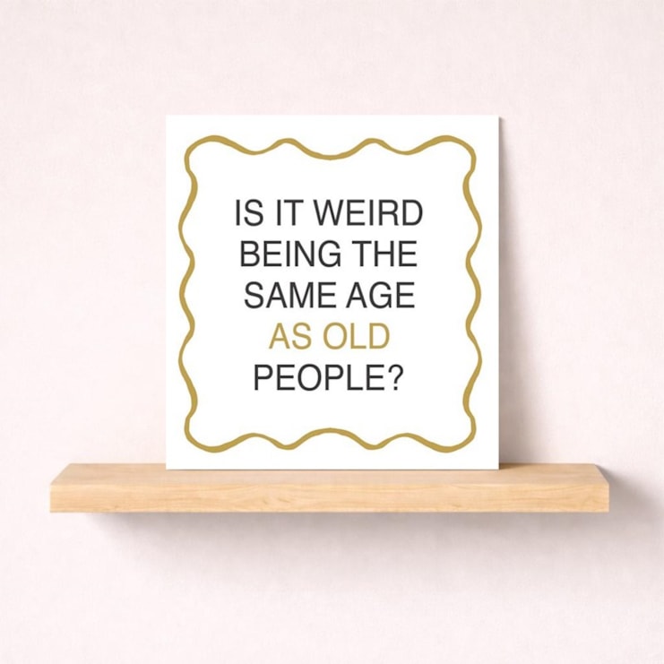 Birthday Card - Same Age As Old People