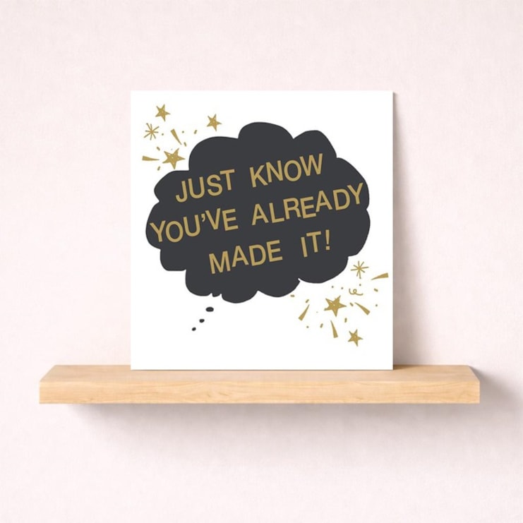 Just To Say Card - Already Made It