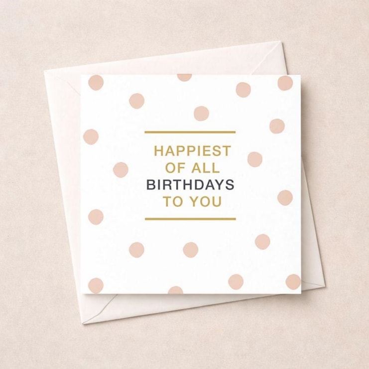 Birthday Card - Happiest Of All Birthdays