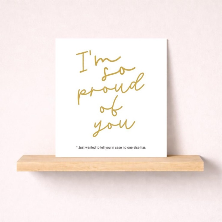 Just To Say Card - Im So Proud