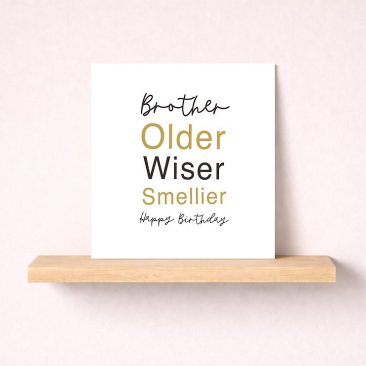 Brother Birthday Card - Older, Wiser, Smellier Brother Birthday Card - Older, Wiser, Smellier