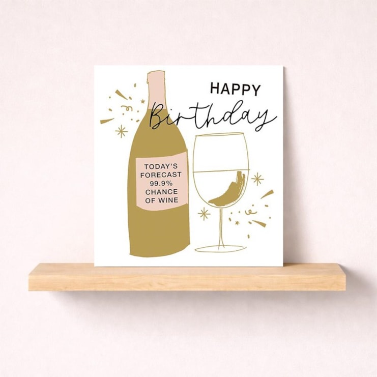 Birthday Card - 99.9% Chance Of Wine