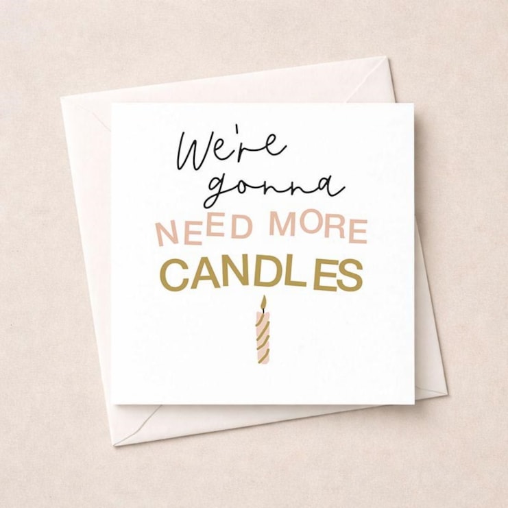 Birthday Card - More Candles Birthday Card - More Candles