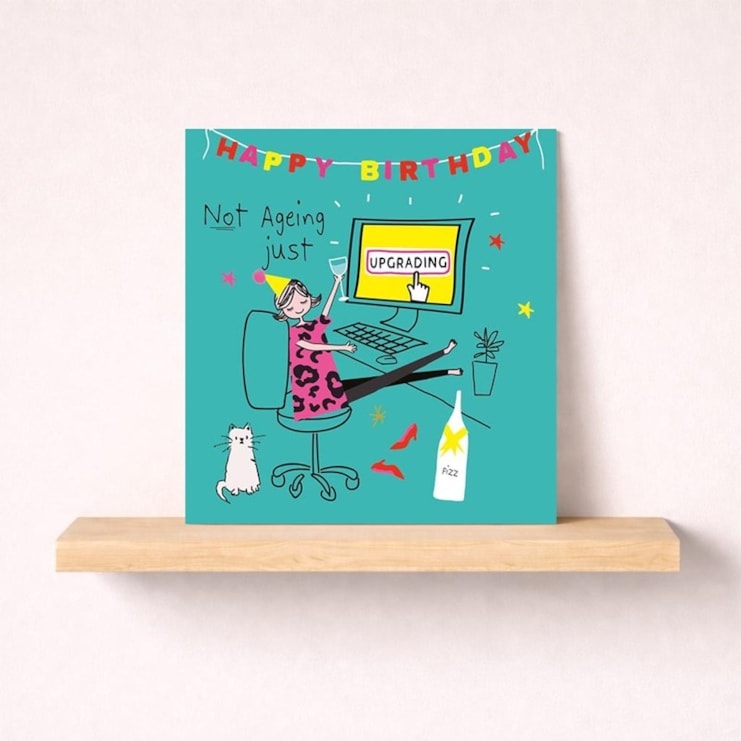 Birthday Card - Upgrading