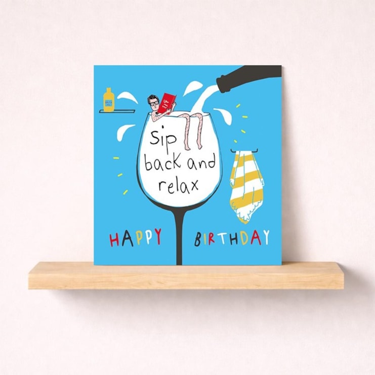 Birthday Card - Sip Back And Relax