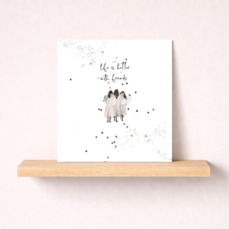 Friendship Card - Life Is Better