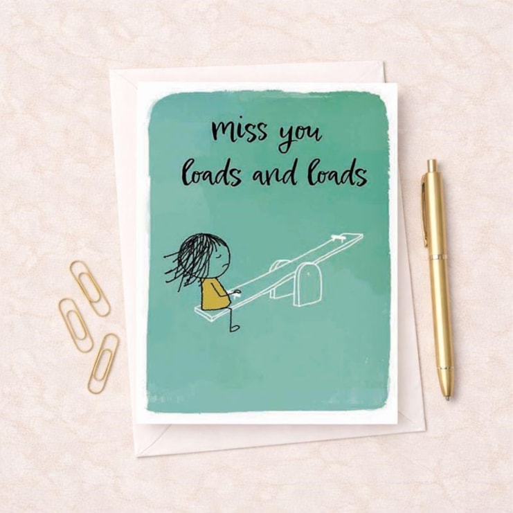 Just To Say Card - Miss You Loads and Loads