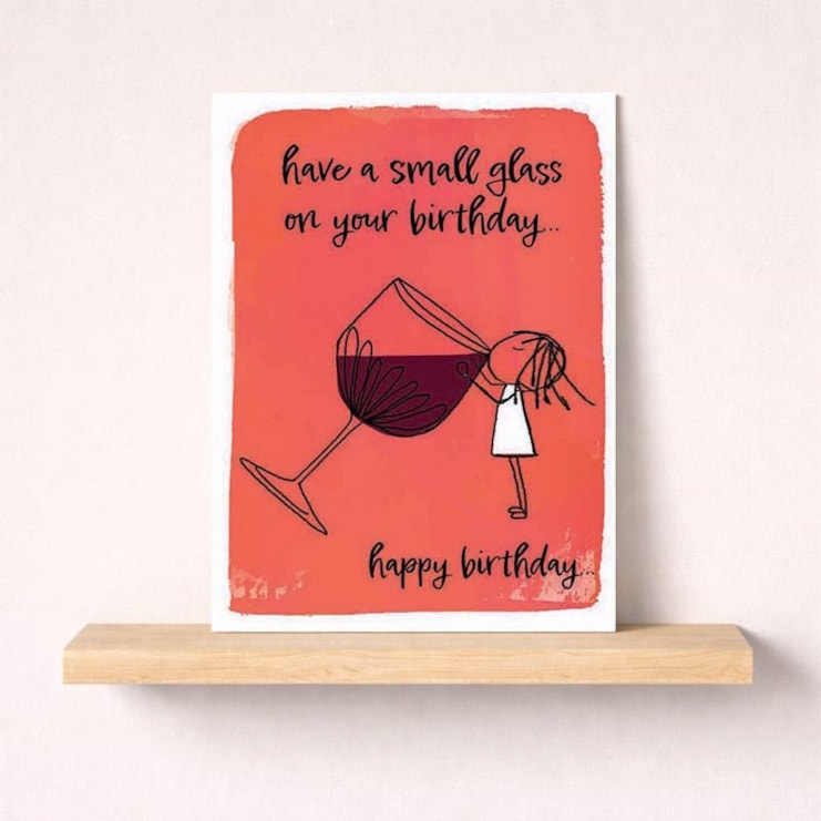 Birthday Card - Have A Small Glass Birthday Card - Have A Small Glass