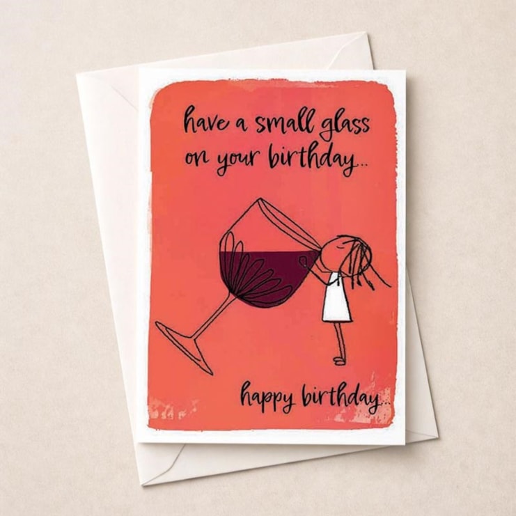 Birthday Card - Have A Small Glass Birthday Card - Have A Small Glass