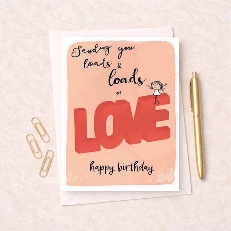 Birthday Card - Sending You Loads & Loads Of Love Birthday Card - Sending You Loads & Loads Of Love