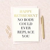 Large Retirement Card -  Nobody Could Ever Replace You