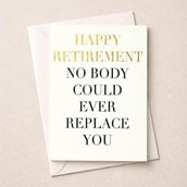 Large Retirement Card -  Nobody Could Ever Replace You