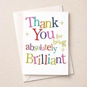Large Thank You Card - Thank You Thank You for Being Absolutely Brilliant Large Thank You Card - Thank You Thank You for Being Absolutely Brilliant