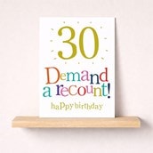 Large Age 30 Birthday Card - 30 Demand A Recount