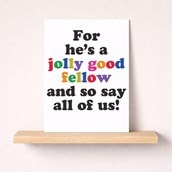 Large Birthday Card - For He's A Jolly Good Fellow Large Birthday Card - For He's A Jolly Good Fellow