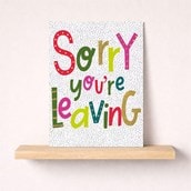 Large Sorry You're Leaving Card - Sorry Large Sorry You're Leaving Card - Sorry