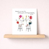 Anniversary Card - Grow Old Disgracefully Anniversary Card - Grow Old Disgracefully