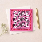 Birthday Card - Cake, Cake, Cake Happy Birthday Birthday Card - Cake, Cake, Cake Happy Birthday