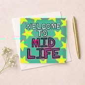 Humour Card - Welcome To Mid Life Humour Card - Welcome To Mid Life