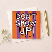 Birthday Card - Don't Grow Up! It's A Trap