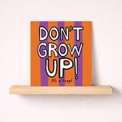 Birthday Card - Don't Grow Up! It's A Trap