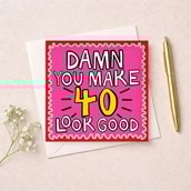 Age 40 Birthday Card - Damn You Make 40 Look Good Age 40 Birthday Card - Damn You Make 40 Look Good