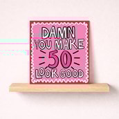Age 50 Birthday Card - Damn You Make 50 Look Good