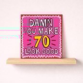 Age 70 Birthday Card - Damn You Make 70 Look Good Age 70 Birthday Card - Damn You Make 70 Look Good