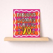 Age 90 Birthday Card - Fabulous Woman Turning 90