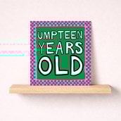 Birthday Card - Umpteen Years Old