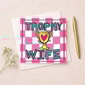 Wife Anniversary Card - Trophy Wife