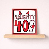Age 40 Birthday Card - Naughty 40's