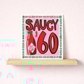 Age 60 Birthday Card - Saucy 60 Age 60 Birthday Card - Saucy 60