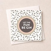 Open Card - Let The Fun Be Gin Open Card - Let The Fun Be Gin
